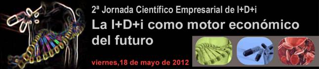 2ª Jornada Científico Empresarial de I+D+i: La I+D+i como motor económico del futuro