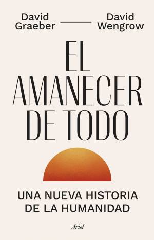 Portada del libro 'El amanecer de todo'